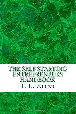 The Self Starting Entrepreneurs Handbook