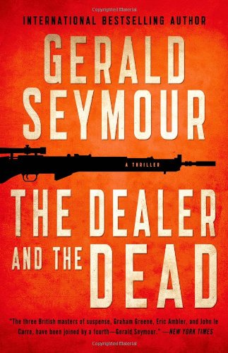 The Dealer and the Dead by Gerald Seymour