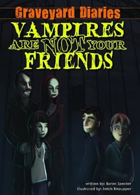 Vampires Are Not Your Friends: Book 5