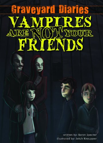 Vampires Are Not Your Friends: Book 5 by Baron Spector 
			
			
		
		
		
       	 
       		
       			,