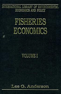 Fisheries Economics, Volumes I and II: Collected Essays (International Library of Environmental Economics and Policy)