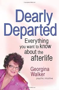 Dearly Departed: Everything You Want to Know About the Afterlife