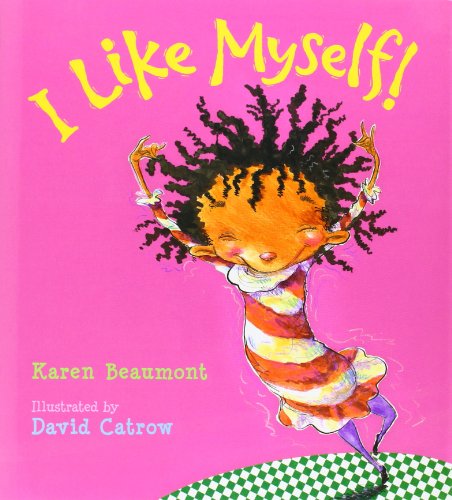 I Like Myself! by Karen Beaumont