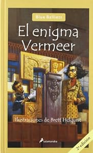 El Enigma Vermeer (Infantil Y Juvenil) (Spanish Edition)