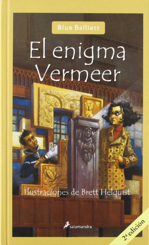 El Enigma Vermeer (Infantil Y Juvenil) (Spanish Edition) by Blue Balliett