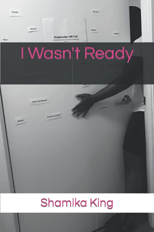 I Wasn't Ready by Shamika King