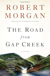 The Road from Gap Creek: A Novel