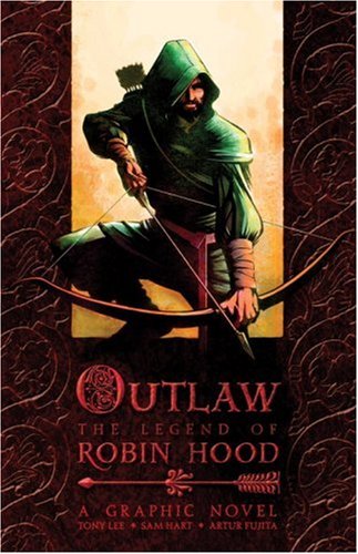Outlaw: The Legend of Robin Hood by Tony Lee