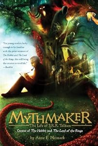 Mythmaker: The Life of J.R.R. Tolkien, Creator of The Hobbit and The Lord of the Rings