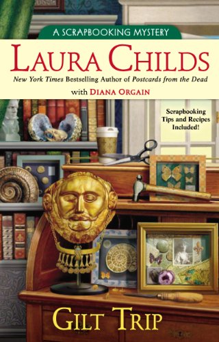 Gilt Trip (A Scrapbooking Mystery) by Laura Childs