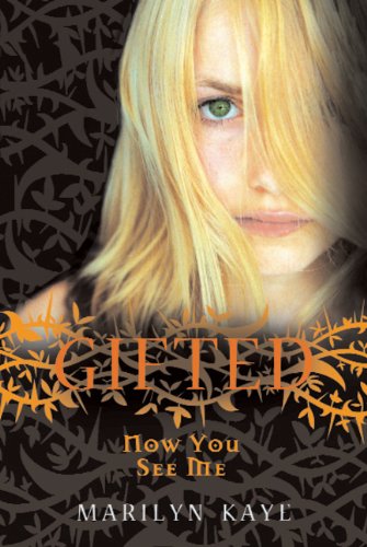 Gifted: Now You See Me by Marilyn Kaye