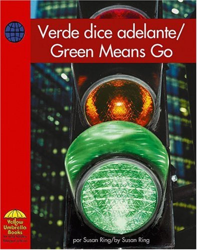 Verde dice adelante / Green Means Go (Social Studies) (Spanish and English Edition) by Ring