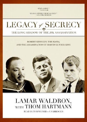Legacy of Secrecy: The Long Shadow of the JFK Assassination by Lamar Waldron