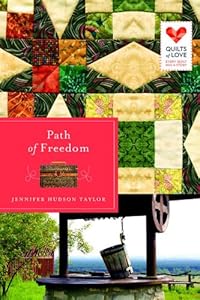 Path of Freedom: Quilts of Love Series