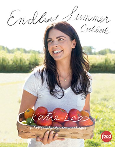 Endless Summer Cookbook by Katie Lee