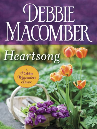 Heartsong: A Novel by Debbie Macomber