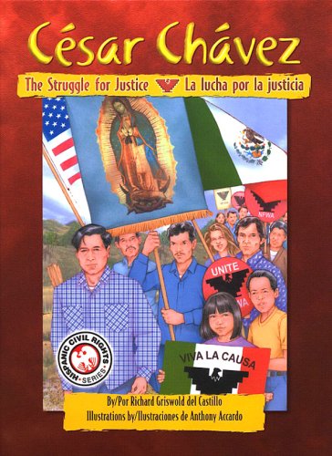 Cesar Chavez: The Struggle for Justice / Cesar Chavez: La lucha por la justicia by Richard Griswold Del Castillo