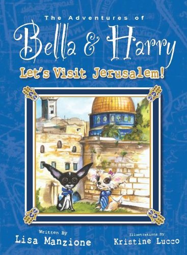 Let's Visit Jerusalem!: Adventures of Bella &amp; Harry by Lisa Manzione