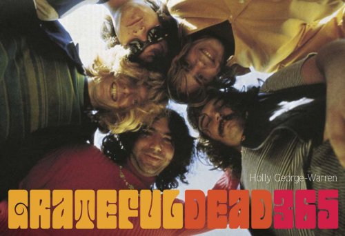 Grateful Dead 365 by Holly George-Warren