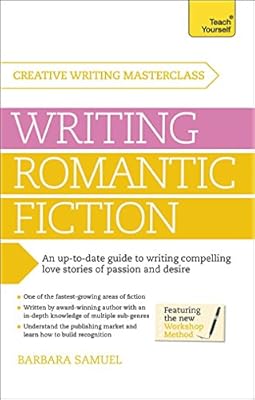 Writing Romantic Fiction: A Teach Yourself Masterclass in Creative Writing