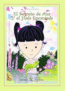 EL SECRETO DE ANA Y EL HADA ENCANTADA by Vera Lozano