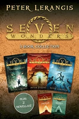 Seven Wonders 3-Book Collection: The Colossus Rises, Lost in Babylon, The Tomb of Shadows, The Select, The Orphan