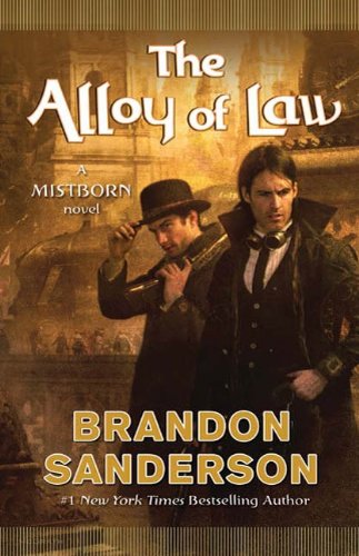 The Alloy of Law: A Mistborn Novel by Brandon Sanderson