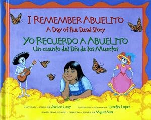 I Remember Abuelito: A Day of the Dead Story: Yo Recuerdo Abuelito: Un Cuento del Dia de los Muerdos by Janice Levy