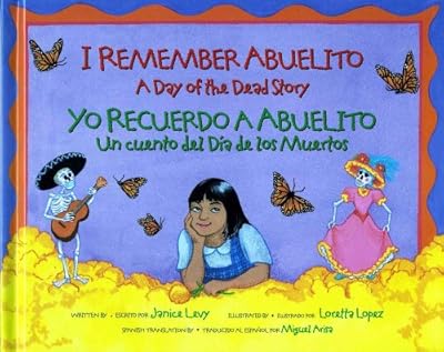 I Remember Abuelito: A Day of the Dead Story: Yo Recuerdo Abuelito: Un Cuento del Dia de los Muerdos