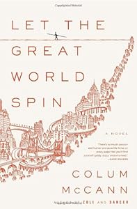 Let the Great World Spin: A Novel