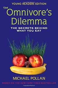 The Omnivore's Dilemma: Young Readers Edition