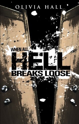 When All Hell Breaks Loose by Olivia Hall