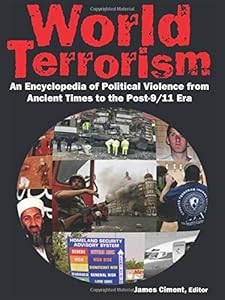 World Terrorism: An Encyclopedia of Political Violence from Ancient Times to the Post-9/11 Era by James Ciment 
			
			
		
		
		
       	 
       		
       			(Editor)