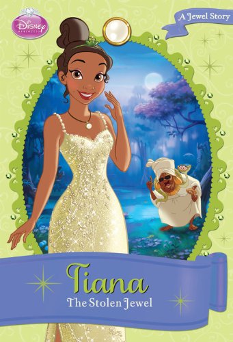 Disney Princess Tiana: The Stolen Jewel: A Jewel Story by Calliope Glass