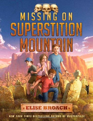 Missing on Superstition Mountain by Elise Broach