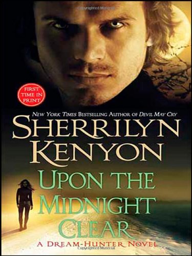 Upon The Midnight Clear (A Dream-Hunter Novel, Book 2) by Sherrilyn Kenyon