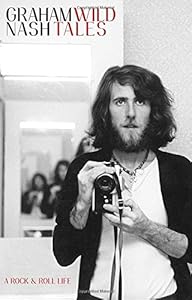 Wild Tales: A Rock &amp; Roll Life