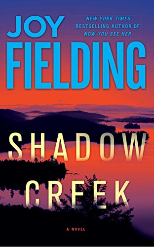 Shadow Creek: A Novel by Joy Fielding