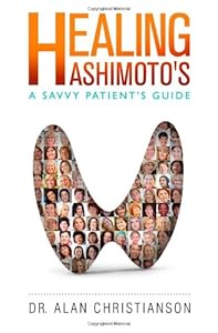 Healing Hashimoto's: A Savvy Patient's Guide