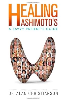 Healing Hashimoto's: A Savvy Patient's Guide