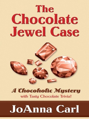 The Chocolate Jewel Case (Chocoholic Mysteries, No. 7) by JoAnna Carl
