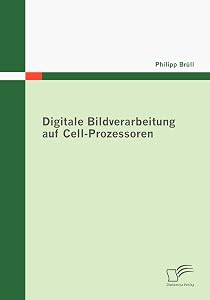 Digitale Bildverarbeitung auf Cell-Prozessoren (German Edition) by Philipp Brüll