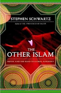 The Other Islam: Sufism and the Road to Global Harmony