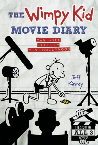 The Wimpy Kid Movie Diary: How Greg Heffley Went Hollywood, Revised and Expanded Edition by Jeff Kinney