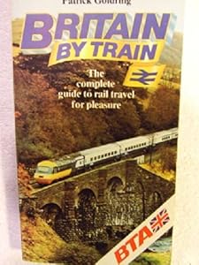 Britain by Train by Patrick Goldring