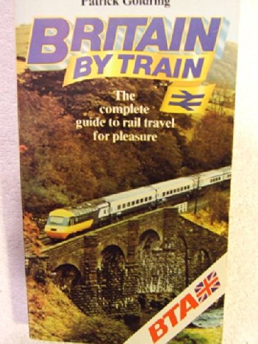 Britain by Train by Patrick Goldring