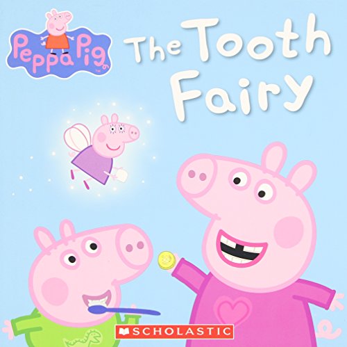Peppa Pig: The Tooth Fairy by Scholastic