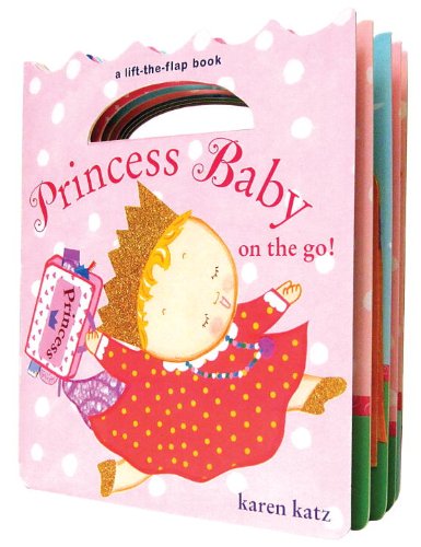 Princess Baby on the Go by Karen Katz