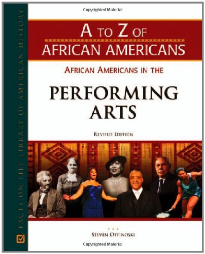African Americans in the Performing Arts (A to Z of African Americans) by Steven Otfinoski