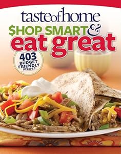Taste of Home Shop Smart &amp; Eat Great: 403 Budget-Friendly Recipes